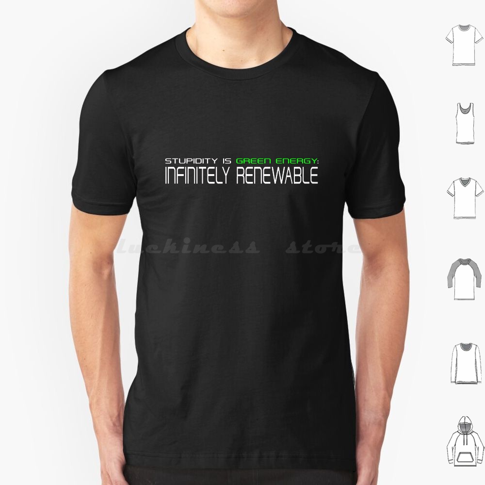 Renewable Energy For Kids - Stupidity Is Renewable Energy T-Shirt für